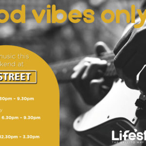 GOOD VIBES ONLY – 27 & 29 JULY 2018