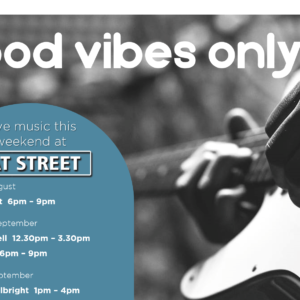 Good Vibes Only – 31st August – 2nd September