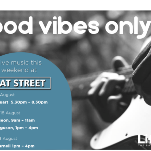 GOOD VIBES ONLY 17 – 19 AUGUST 2018
