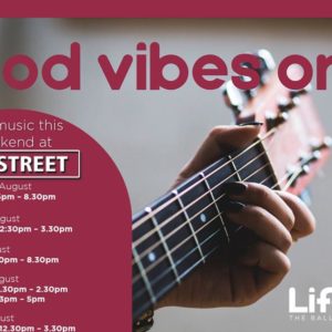 GOOD VIBES ONLY – 8 – 12 AUGUST 2018