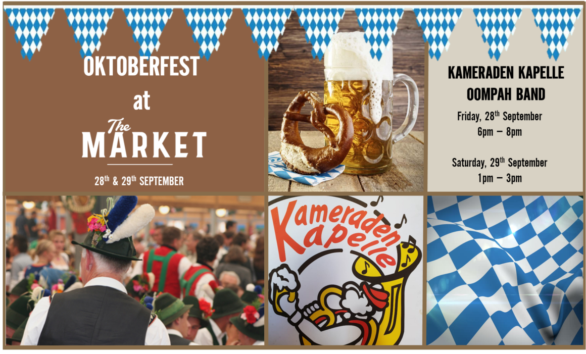 OKTOBERFEST @ THE MARKET –28TH SEPTEMBER – 29TH SEPTEMBER