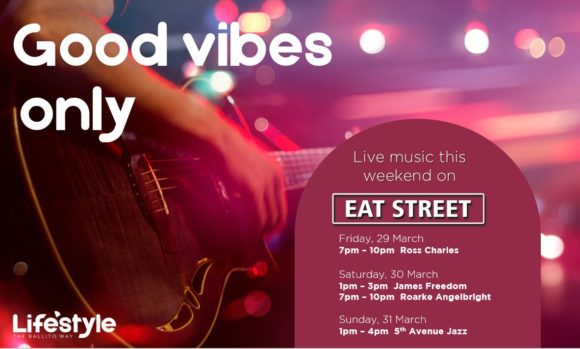 Good Vibes Only – 29th March – 31st March