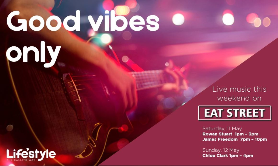 Good Vibes Only – 11th May – 12th May