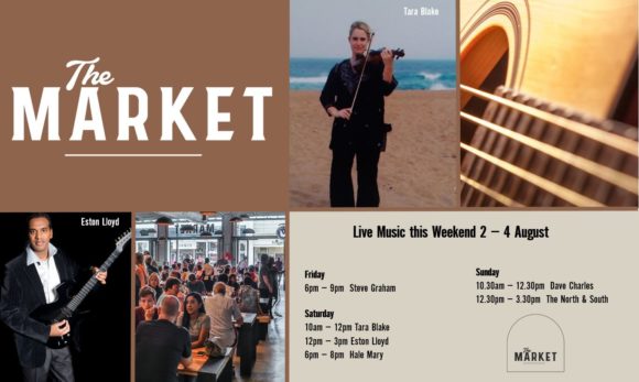 MUSIC @ THE MARKET – 2nd August – 4th August