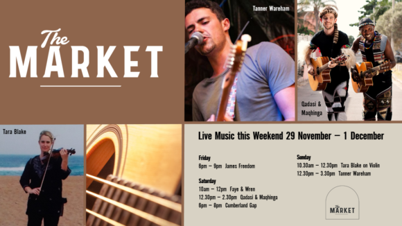 MUSIC @ THE MARKET – 28TH NOVEMBER – 1ST DECEMBER