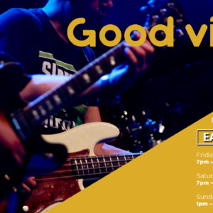 GOOD VIBES ONLY – 21ST – 23RD FEBRUARY