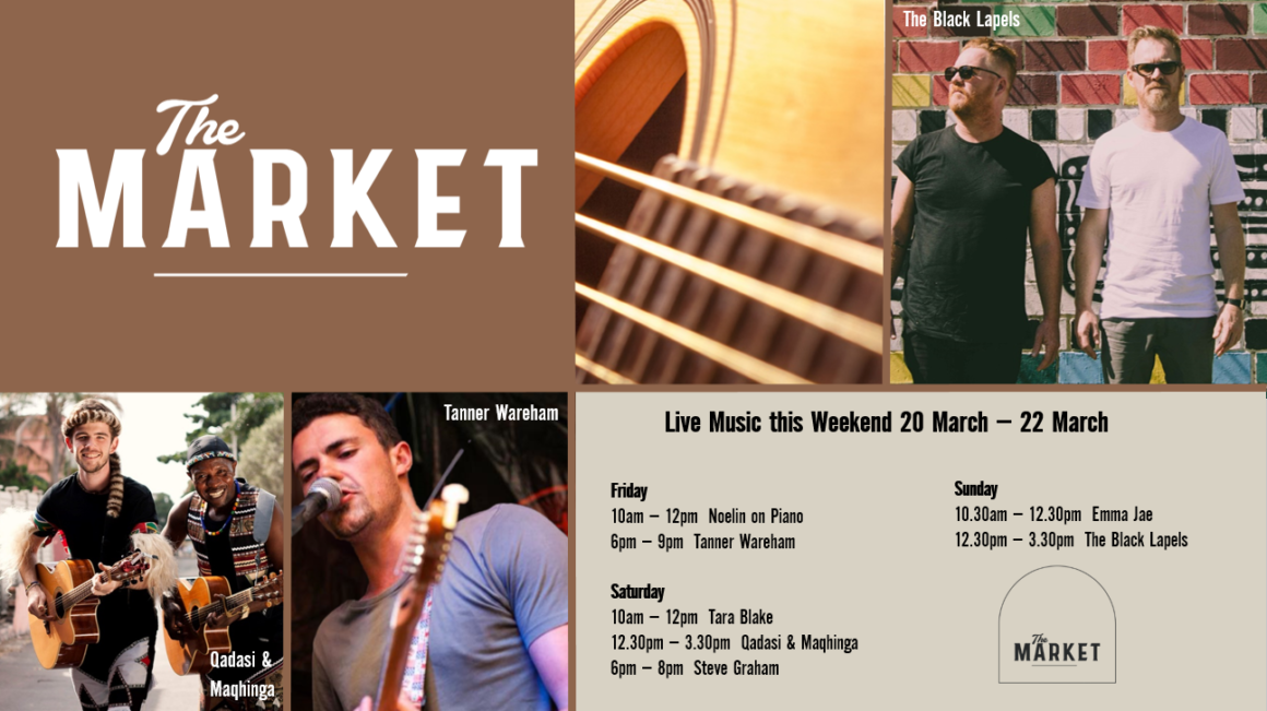 MUSIC @ THE MARKET – 20TH MARCH – 22ND MARCH