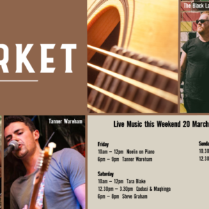 MUSIC @ THE MARKET – 20TH MARCH – 22ND MARCH