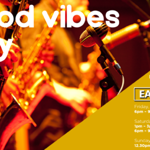 GOOD VIBES ONLY – 4 – 6 September