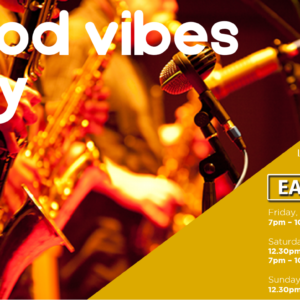 GOOD VIBES ONLY – 6 NOVEMBER – 8 NOVEMBER