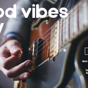 GOOD VIBES ONLY – 22 – 24 JULY