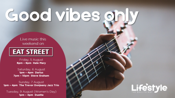 GOOD VIBES ONLY – 5 – 9 August