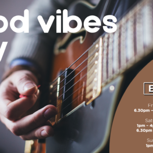 GOOD VIBES ONLY – 4 – 6 NOVEMBER