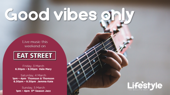 GOOD VIBES ONLY – 3 – 5 March