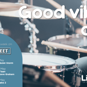 GOOD VIBES ONLY – 12 – 14 MAY