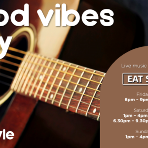 GOOD VIBES ONLY – 26 – 28 MAY